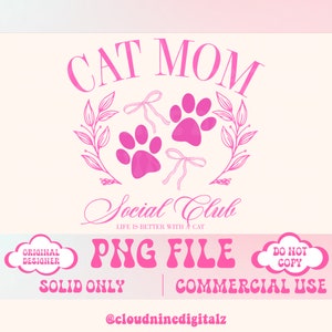 Cat Mom,Social Club Png,Coquette png,Cat mom png,Cat Mama,Cat Mom Vibes,Fur Mama png,Mothers day png,Social Club Png,Mom png