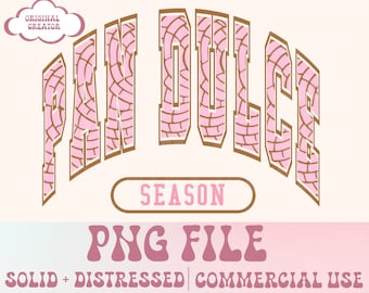 May include: A pink and brown graphic design with the text "PAN DULCE SEASON" and "PNG FILE" in a retro font. The text is surrounded by a pink and brown pattern. The text "SOLID + DISTRESSED | COMMERCIAL USE" is at the bottom of the design.