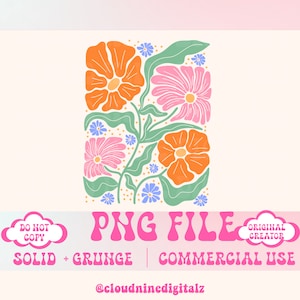 May include: A digital illustration of a floral design with orange, pink, and blue flowers. The flowers are arranged in a vertical pattern with green leaves. The background is a light beige color. The text "PNG FILE" is in pink letters with a retro font. The text "SOLID + GRUNGE | COMMERCIAL USE" is in black letters. The text "@cloudninedigitalz" is in black letters.