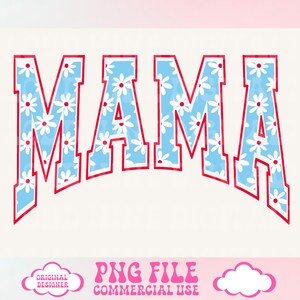 May include: A blue and white floral design with the word "MAMA" in red outlined letters. The letters are in a varsity style font.