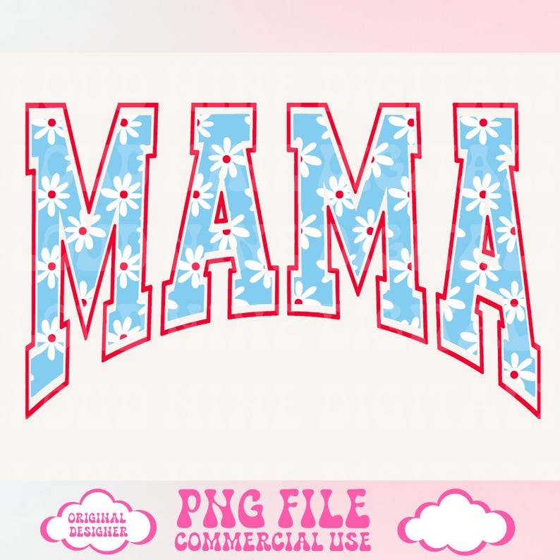 May include: A blue and white floral design with the word "MAMA" in red outlined letters. The letters are in a varsity style font.