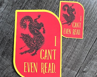 I can't even read. || Sticker