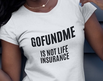 T-Shirt Lebens-Versicherungs-agent | Fund Me Is Not Life Versicherung | Lustige Versicherung Geschenk Frauen