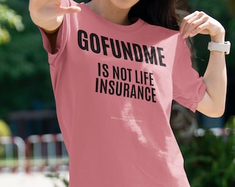 Go Fund Me ist nicht Lebensversicherung Komfort Farben Pastell T-Shirt Für Makler