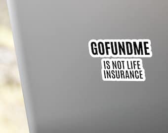 Go Fund Me ist keine Lebensversicherung 10 x 15 cm Aufkleber