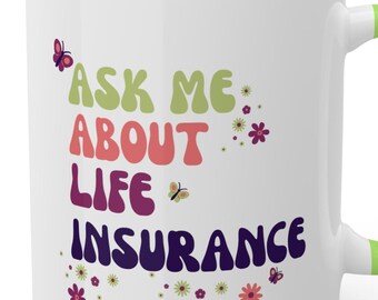 Fragen Sie mich nach Life Versicherung Verkäufe Bunte Mittel 11 Unze Kaffeebecher