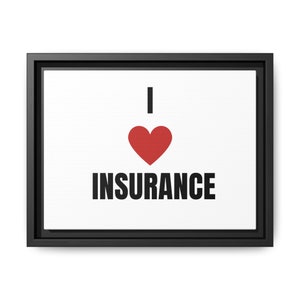 I love Insurance Art Matte Canvas, Framed (Multi-color) 9x12 Framed