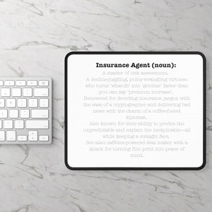 The definition of an insurance agent is on this heavy duty PC Mouse Pad