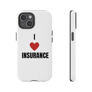 I Love Insurance Cell phone  Case for insurance professionals I phone pixel samsung