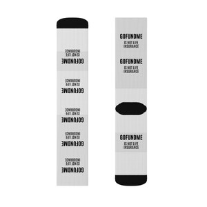 Go Fund Me is not Life Insurance Sublimation Socks