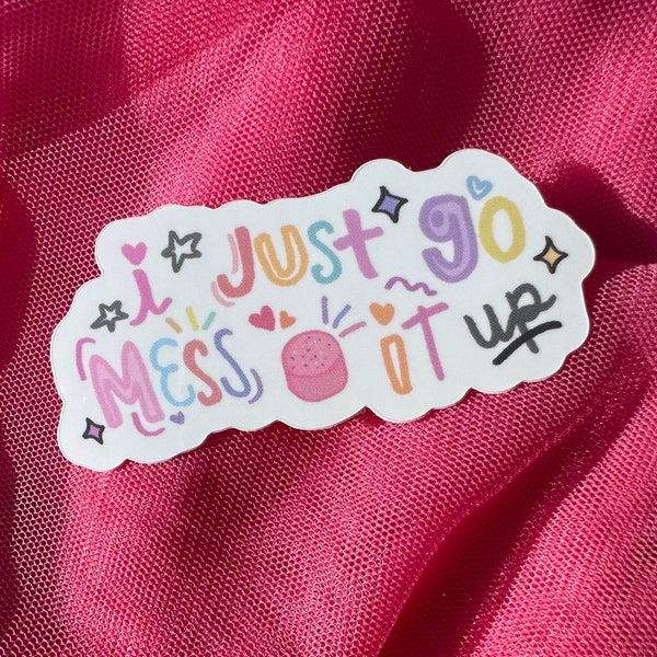 mess it up sticker