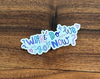 where do we go now sticker