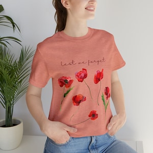 Lest We Forget T-Shirt, Poppy Top, Floral Gift, Remembrance Day Top, Remembrance Day Gift, Poppy T-Shirt, Remembrance Day Parade