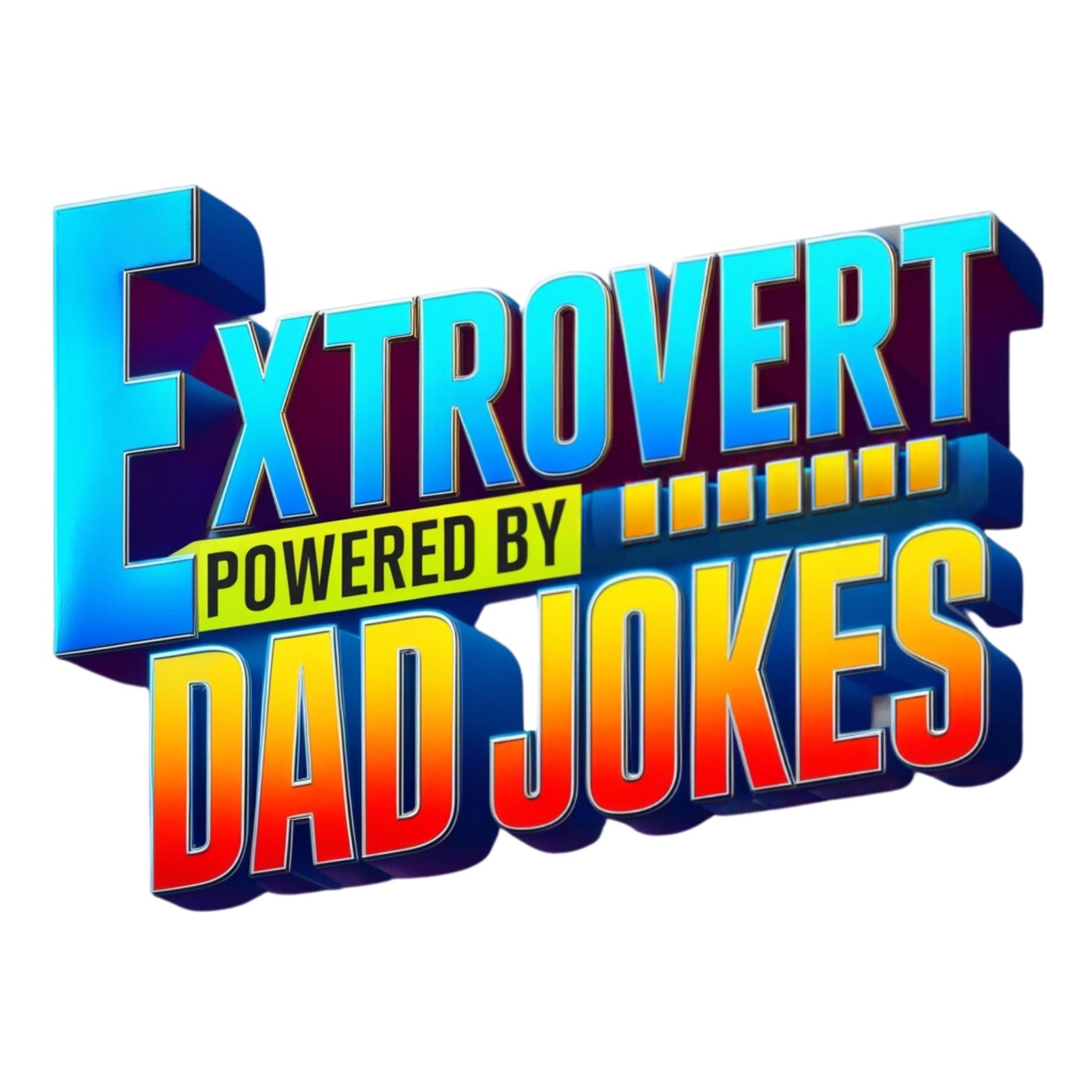 Extrovert Powered by Dad Jokes Sleek Digital Art Download PNG PDF ...