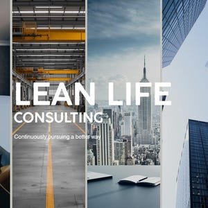 Può includere: Un collage di immagini con il testo "LEAN LIFE CONSULTING" e il motto "Continuously pursuing a better way". Le immagini includono una sala riunioni, un ambiente industriale, uno skyline e architettura moderna.
