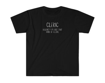 I&#39;m Not That Kind of Cleric | Cleric | D&D | RPG Gamer Gift | Witty T-shirt | Character Class | Dungeons and Dragons | Kritical Kitty