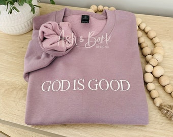 Embroidered God Is Good Sweatshirt, Unisex Christian Apparel