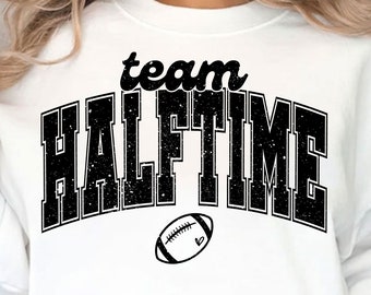 Team Halftime Svg, Super Bowl Svg, Football Svg, Super Bowl Sunday Svg, Halftime Super Bowl Svg, Super Bowl 2024 Svg, Super Bowl Shirt Svg