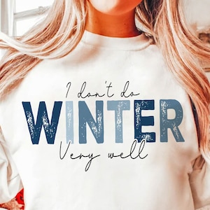I Don't Do Winter Very Well SVG PNG, Winter Svg, Winter Png, Winter Sublimation Design, Christmas Svg, Retro Christmas Png, Hello Winter Svg