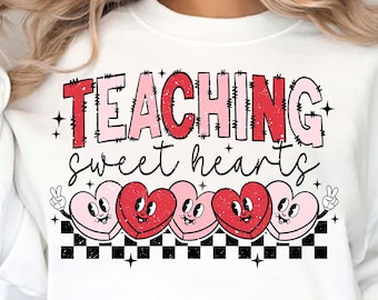 Teaching Sweethearts SVG PNG, Teacher Valentine, Valentines Shirt, Love Svg, Valentines Day Svg, Valentine Svg, Valentine Sublimation Design