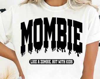 Mombie svg, Funny Mom Halloween svg, Monster svg, Spooky Mama svg, Funny Mom svg, Mom Life svg, Halloween Svg, Cut File, Sublimation