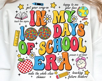 In My 100 Days of School Era PNG, 100 Days of School, 100 Days School Png, Teacher Png, Teacher Life, Digital Download, Teacher Sublimation
