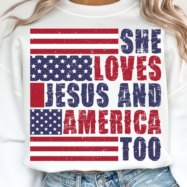 She loves Jesus and America Too PNG, Christian Png, 4th of July Png, Fourth Of July Png, America png, Independence Day, Sublimation Designs