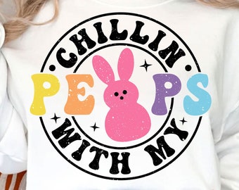 Chillin with my Peeps SVG, Easter Svg, Easter Bunny Svg, Easter Shirt Svg, Retro Easter Svg, Easter Sublimation Design, Svg Files for Cricut