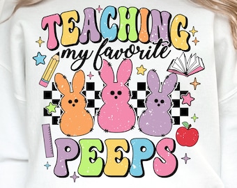Teaching My Favorite Peeps PNG, Teacher Png, Easter Png, Easter Bunny Png, Retro Easter Png, Easter Sublimation Design, Digital Download