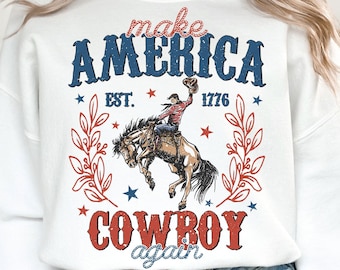 Make America Cowboy Again PNG, Western Png, 4th of July Png, Western 4th of July Png, Fourth Of July Png, America Png, Sublimation Designs