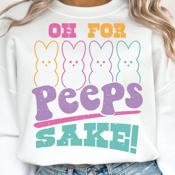 Oh For Peeps Sake SVG, Easter Svg, Easter Bunny Svg, Easter Shirt Svg, Retro Easter Svg, Easter Sublimation Design, Svg Files for Cricut