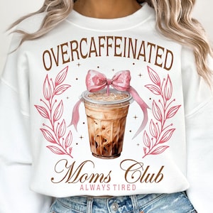 Überkoffeinierte Moms Club Png, Mama Png, Mom Social Club Png, trendige Kaffee Png, Kokette Png, Kaffee Png, Mama Png, Sublimationsentwürfe