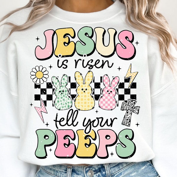 Jesus is Risen tell Your Peeps PNG, Easter Png, Christian Png, Jesus Png, Easter Bunny Png, Easter Printable, Easter Sublimation Designs