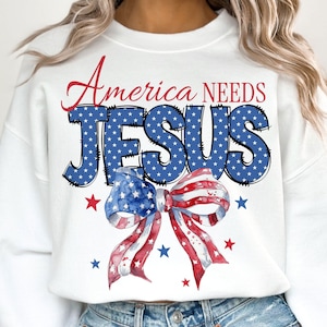 Amerika braucht Jesus PNG, Coquette 4. Juli Png, Jesus Png, christlicher 4. Juli Png, Amerika Png, Unabhängigkeitstag, Sublimationsdesigns