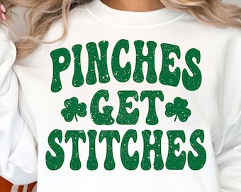 Pinches Get Stitches SVG, St Patrick's Day Svg, Clover Svg, Lucky Shamrock Svg, St Patrick's Day Sublimation Designs, Digital Download