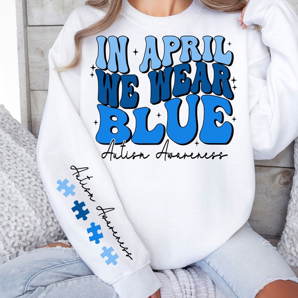 In April We Wear Blue Svg, Autism Svg, Autism Awareness Svg, Autism Puzzle Svg, Autism Acceptance, Sleeve Design, Sublimation Designs