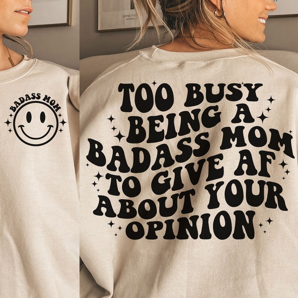 Too busy being a badass mom to give AF about your opinion, svg cut files, Silhouette Cut file, Cricut cut files, Svg, Png