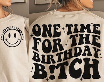 One Time For The Birthday B!tch PNG | Birthday, Funny, Wavy, Stacked | Birthday Shirt | Digital Download | Sublimation Design