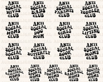 Anti Social Svg Bundle Stacked Wavy Text Anti Social Moms Club Anti Social Wives Club Dads Anti Social Butterfly Toddler Png Cut File Cricut