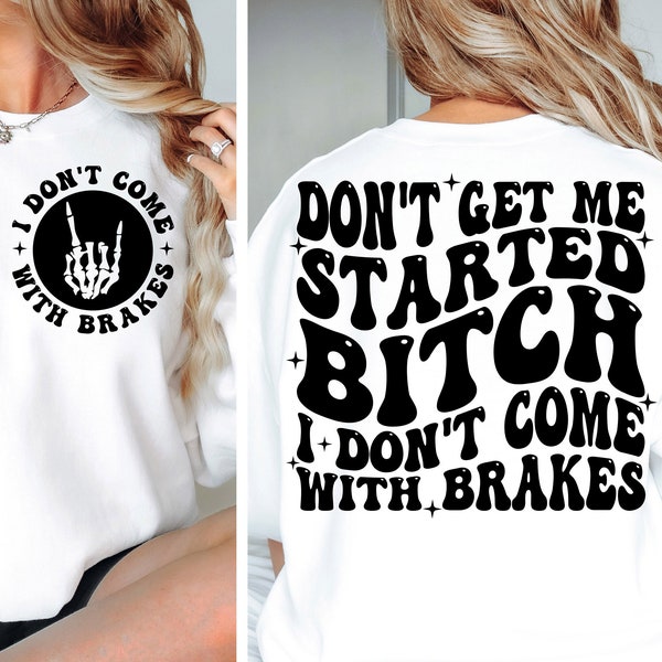 Svg Dont Get Me Started I Dont Come With Brakes - Etsy