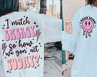 I match energy sublimation SVG/png, sarcasm png, sassy png, do not disturb my energy png, hustler png, digital download for sublimation