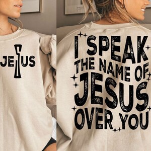 I Speak The Name Of Jesus SVG PNG, Religious Svg, Christian Svg, Jesus Svg, Bible Verses Svg, Faith Svg