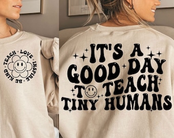 Es un buen día para enseñar a los pequeños humanos maestro sudadera png svg, enseñar amor inspirar png, regalo de agradecimiento al maestro, regalo de camisa para el maestro