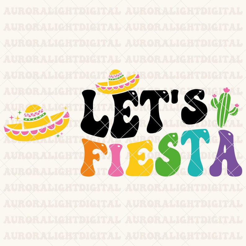 May include: A colorful graphic design with the text "Let's Fiesta" in a retro font. The design includes two sombreros, a cactus, and a rainbow of colors.
