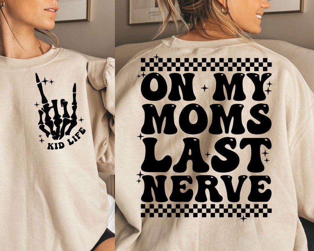 On My Moms Last Nerve Svg Png Kid Funny Shirt Kid Life Svg - Etsy