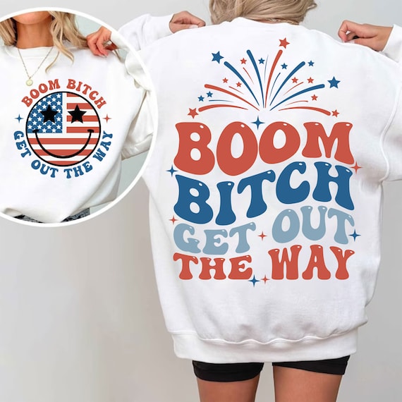 Boom Bitch Get Out The Way SVG |  Funny 4th of July Svg | Png | Independence Day Svg | America Svg l USA Svg l Retro America Svg