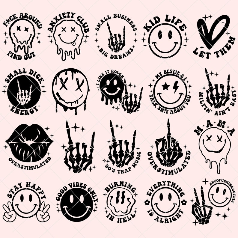 May include: Black and white graphic designs featuring various phrases and images, including smiley faces, skeletons, and hearts. The phrases include "Kid Life", "Small Dick Energy", "Anxiety Club", "Good Vibes Only", "Burning in Hell", and "Everything is Alright".