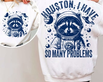 Houston, I Have So Many Problems Funny Raccoon In Space Vintage Animal Quotes and Sayings Space Lovers Png, Funny Png, Sublimation Designs