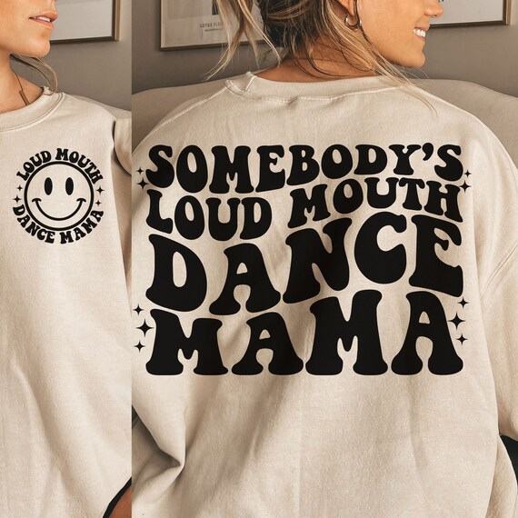 Somebody's Loud Mouth Dance Mama Png Svg, Dance Mom Svg Png, Dance Funny Melting Dance Sublimation Cut File