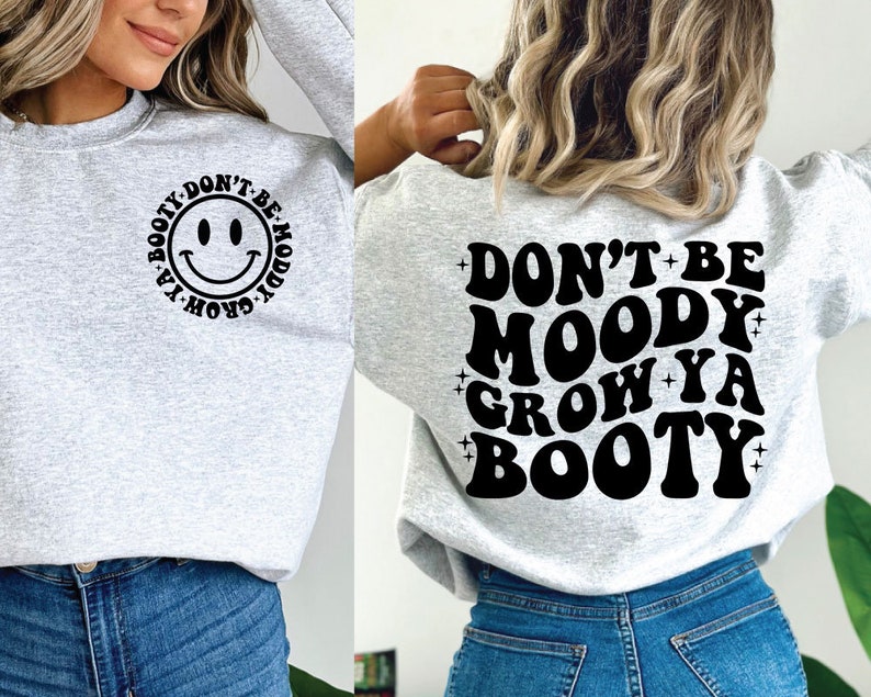 Don&rsquo;t Be Moody Grow Ya Booty SVG PNG Funny Workout Shirt - Etsy
